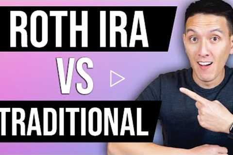 Roth IRA vs Traditional IRA: Which Is Better?