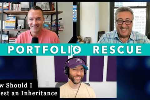 How Should I Invest an Inheritance? | Portfolio Rescue