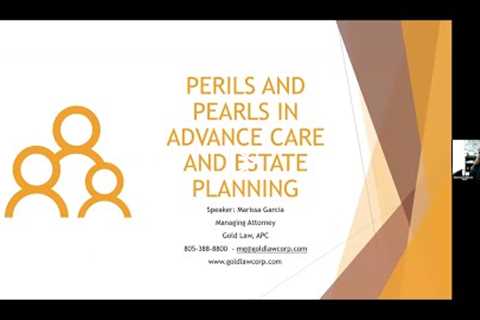 Perils and Pearls in Advance Care and Estate Planning