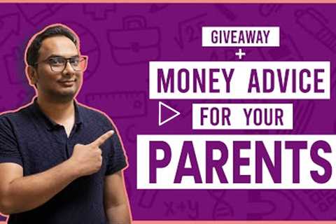 Give Away + 5 Financial Advice I Would Give To My Elderly Parents And You Should Too | Paritosh