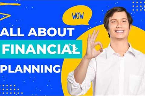 All About Financial Planning