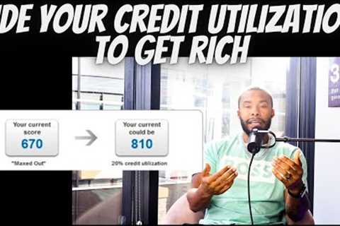 Hide Your Credit Card Utilization To Get Unlimited Business Funding To Get Rich