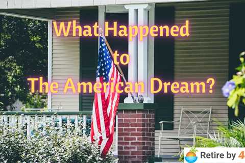 What Happened to The American Dream?