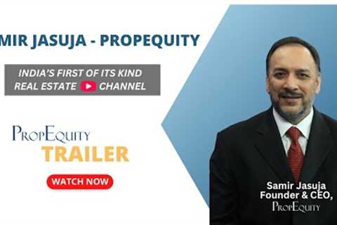 Discover Growth with Real Estate Data & Analytics from PropEquity | Realty Investment | Samir..