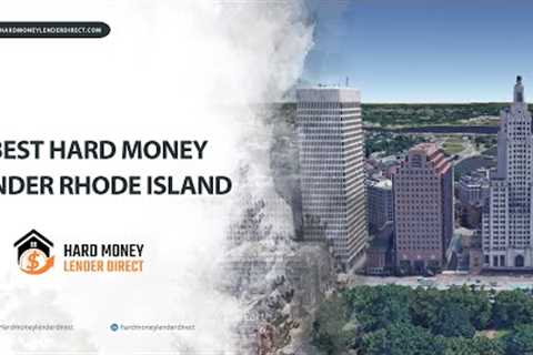 How to Find The Best Rhode Island Hard Money Lenders