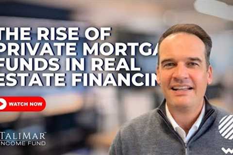 Discover the Rise of Private Mortgage Funds in Real Estate Financing!