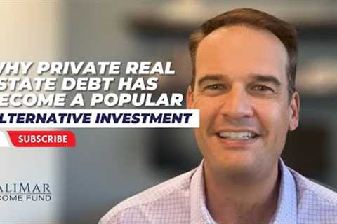 Why Private Real Estate Debt has Become a Popular Alternative Investment