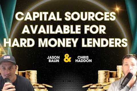 Capital Sources Available For Hard Money Lenders #realestatepodcast #financialfreedom #capital