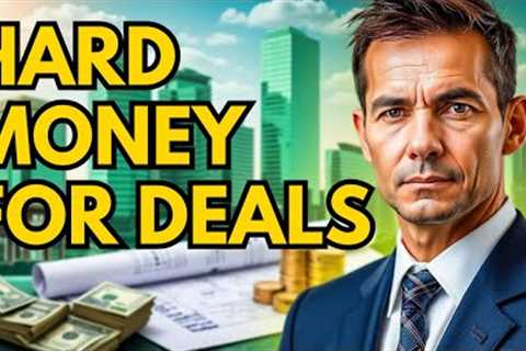 How to Use Hard Money Lending for Real Estate Deals