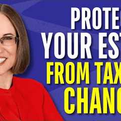 Tax Law Changes and Your Estate Plan