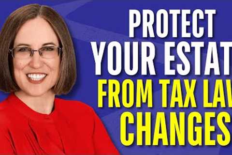 Tax Law Changes and Your Estate Plan