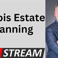 Estate Planning Issues Illinois Residents Need To Know