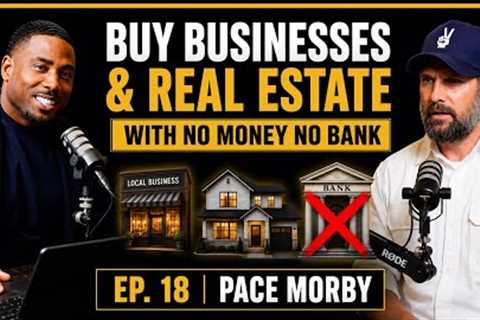 How You Can Buy Real Estate Without A Bank: Creative Finance | Pace Morby